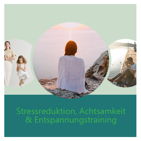 Stressreduktion, Achtsamkeit & Entspannungstraining